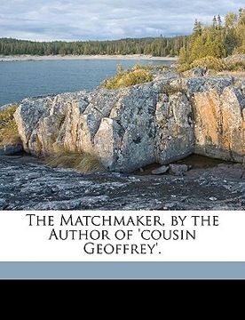 portada the matchmaker, by the author of 'cousin geoffrey'. (in English)