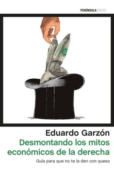 portada Desmontando los Mitos Económicos de la Derecha Española: Guía Para que no te la den con Queso