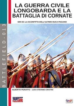 portada La guerra civile longobarda e la battaglia di Cornate: 689 dC la sconfitta dell'ultimo duca pagano