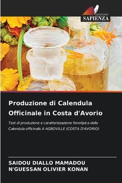 portada Produzione di Calendula Officinale in Costa d'Avorio (en Italiano)