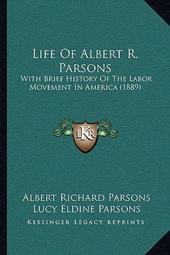 portada life of albert r. parsons: with brief history of the labor movement in america (1889)
