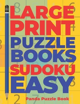 portada Large print Puzzle Books sudoku Easy: Brain Games Sudoku - Mind Games For Adults - Logic Games Adults (en Inglés)