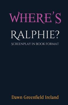 portada Where's Ralphie?: Screenplay in book format (en Inglés)