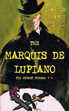 portada The Secret Bureau 4: The Marquis de Lupiano (en Inglés)