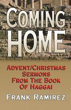 portada coming home: advent christmas sermons from the book of haggai