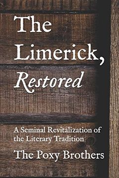 portada The Limerick, Restored: A Seminal Revitalization of the Literary Tradition (en Inglés)