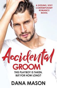 portada Accidental Groom: A sizzling, sexy contemporary romance novel (en Inglés)