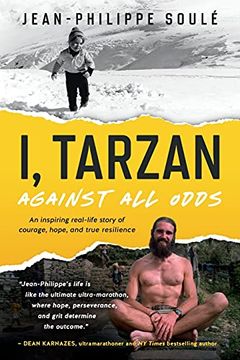 portada I, Tarzan: Against all Odds — an Inspiring Real-Life Story of Courage, Hope, and True Resilience (Live Your Adventure Inspirational Memoirs) (en Inglés)