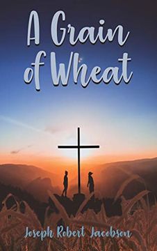 portada A Grain of Wheat: A Novel in Three Books With Prologue and Epilogue (en Inglés)