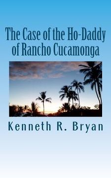 portada the case of the ho-daddy of rancho cucamonga (en Inglés)