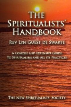 portada The Spiritualists'Handbook: A Concise and Extensive Guide to Spiritualism and all its Practices (en Inglés)
