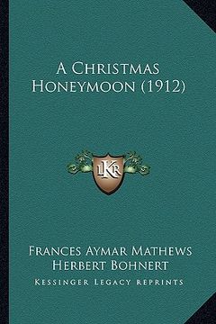 portada a christmas honeymoon (1912) (en Inglés)