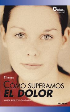 portada Cómo Superamos el Dolor (Guías Para Educar) (in Spanish)