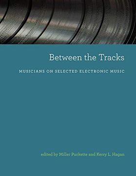 portada Between the Tracks: Musicians on Selected Electronic Music