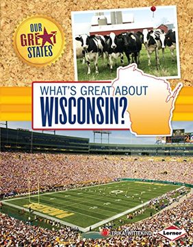 portada What's Great About Wisconsin? (Our Great States) (en Inglés)