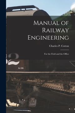portada Manual of Railway Engineering: For the Field and the Office (en Inglés)