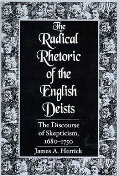 portada the radical rhetoric of the english deists: the discourse of skepticism. 1680-1750 (in English)