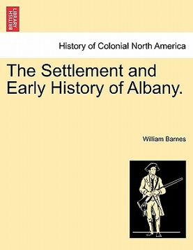 portada the settlement and early history of albany. (in English)