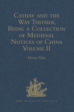 portada Cathay and the Way Thither, Being a Collection of Medieval Notices of China: Volume II