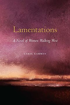 portada Lamentations: A Novel of Women Walking West 