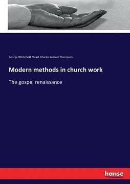 portada Modern methods in church work: The gospel renaissance (en Inglés)