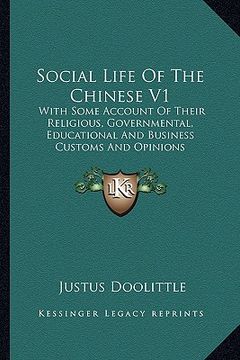 portada social life of the chinese v1: with some account of their religious, governmental, educational and business customs and opinions