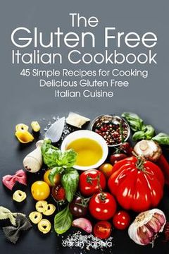 portada Gluten Free Italian: Simple and Delicious Recipes for Cooking Italian Cuisine