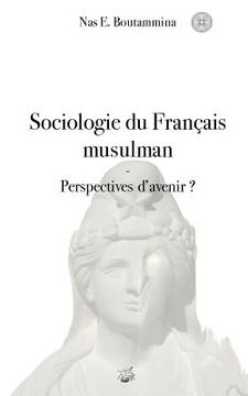 portada Sociologie du Français musulman - Perspectives d'avenir ? (en Francés)