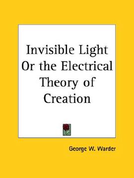 portada invisible light or the electrical theory of creation (in English)