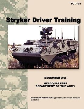 portada stryker driver training: the official u.s. army training manual tc 7-21 (december 2006) (in English)
