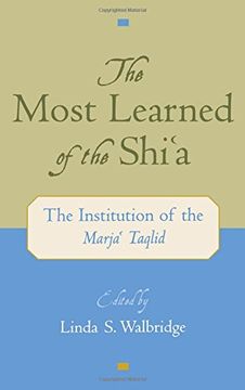 portada The Most Learned of the Shi'a: The Institution of the Marja'i Taqlid (en Inglés)