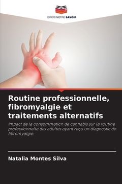 portada Routine professionnelle, fibromyalgie et traitements alternatifs (in French)