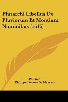 portada Plutarchi Libellus De Fluviorum Et Montium Nominibus (1615) (in Latin)