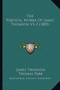 portada the poetical works of james thomson v1-2 (1805) the poetical works of james thomson v1-2 (1805) (en Inglés)