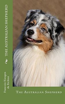 portada The Australian Shepherd: Volume 1 (Purebred dogs)