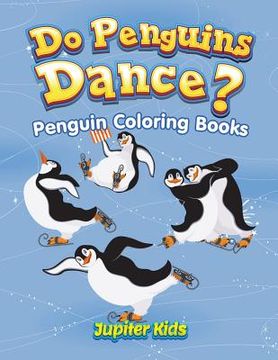 portada Do Penguins Dance?: Penguin Coloring Books (en Inglés)