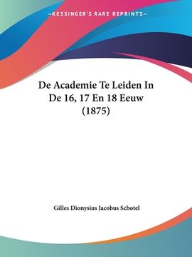 portada De Academie Te Leiden In De 16, 17 En 18 Eeuw (1875)