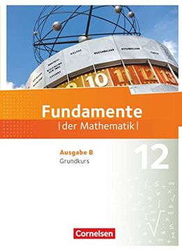 portada Fundamente der Mathematik - Ausgabe b - 12. Schuljahr - Grundkurs: Schülerbuch (en Alemán)