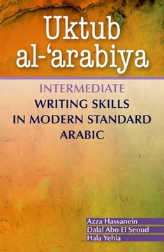 portada Uktub Al-'Arabiya: Intermediate Writing Skills in Modern Standard Arabic (in Arabic)