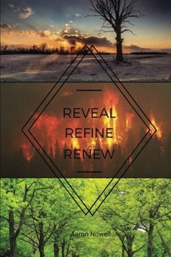 portada Reveal. Refine. Renew.: A nine step program to help you find  healing from your addiction and keep you  from ever going back to it.