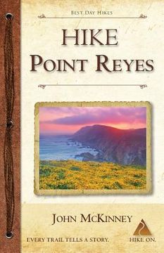 portada Hike Point Reyes: Best Day Hikes in Point Reyes National Seashore (en Inglés)