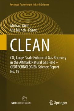 portada CLEAN: CO2 Large-Scale Enhanced Gas Recovery in the Altmark Natural Gas Field - GEOTECHNOLOGIEN Science Report No. 19 (Advanced Technologies in Earth Sciences)