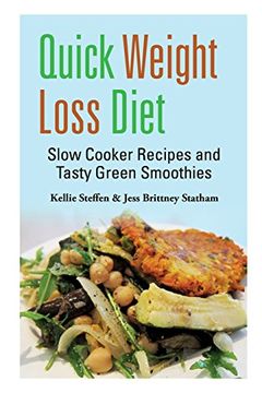 portada Quick Weight Loss Diet: Slow Cooker Recipes and Tasty Green Smoothies