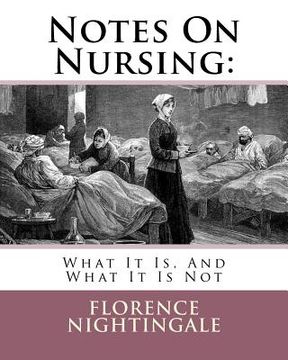 portada Notes On Nursing: What It Is, And What It Is Not