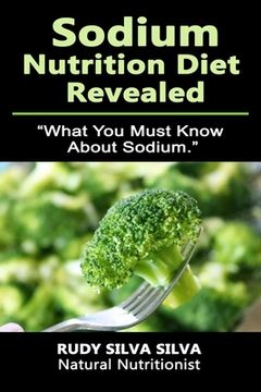 portada Sodium Nutrition Diet Revealed: What You Must To Know About Sodium