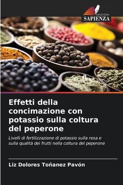 portada Effetti della concimazione con potassio sulla coltura del peperone (en Italiano)