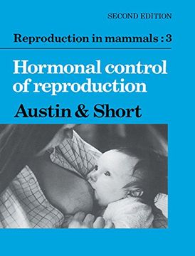 portada Reproduction in Mammals: Volume 3, Hormonal Control of Reproduction 2nd Edition Paperback: Hormonal Control of Reproduction v. 3 (Reproduction in Mammals Series) (en Inglés)
