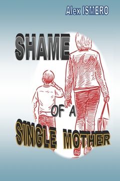 portada Shame of a Single Mother (en Inglés)