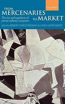 portada From Mercenaries to Market: The Rise and Regulation of Private Military Companies (in English)