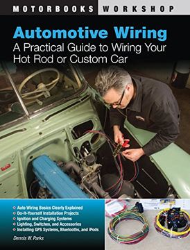 portada Automotive Wiring: A Practical Guide to Wiring Your hot rod or Custom car (Motorbooks Workshop) 